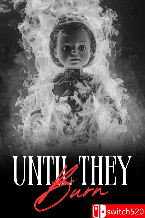 《直至焚尽（Until They Burn）》官方中文 [中文/英文/日语]-墨痕源码库
